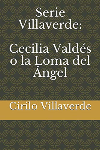 Imagen de archivo de Serie Villaverde: Cecilia Valds o la Loma del ngel (Spanish Edition) a la venta por Decluttr