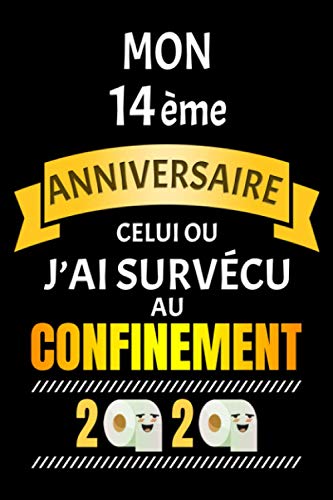 Stock image for Mon 14me Anniversaire Celui Ou J'ai Survcu Au Confinement 2020: Ides Parfait Et Unique De Cadeau for sale by RECYCLIVRE