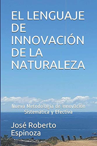 Beispielbild fr El Lenguaje de Innovacin de la Naturaleza: Nueva Metodologa de Innovacin Sistemtica y Efectiva zum Verkauf von GreatBookPrices