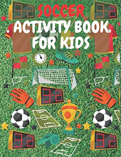 Stock image for Soccer Activity Book For Kids: Perfect Gift For Soccer Fan Aged 6-12 for sale by GreatBookPrices
