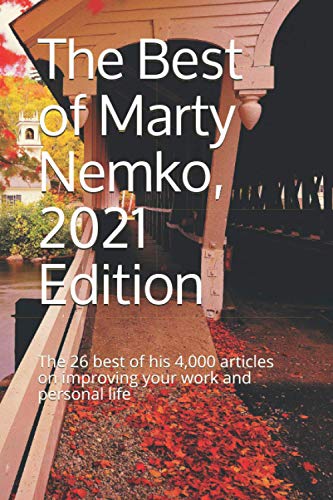 Imagen de archivo de The Best of Marty Nemko, 2021 Edition: The 26 best of his 4,000 articles on improving your work and personal life a la venta por GreatBookPrices