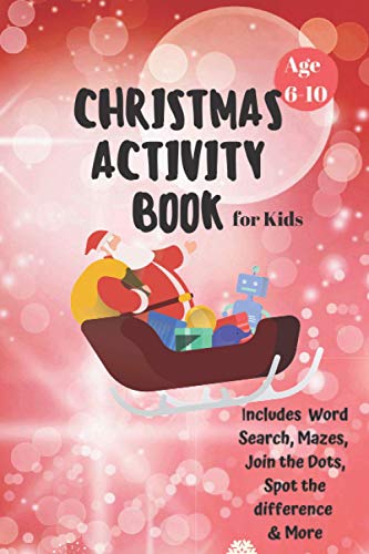 Stock image for Christmas Activity Book for Kids: Ages 6-10: A Creative Holiday Coloring, Drawing, Word Search, Maze, Games, and Puzzle Art Activities Book for Boys a for sale by GreatBookPrices