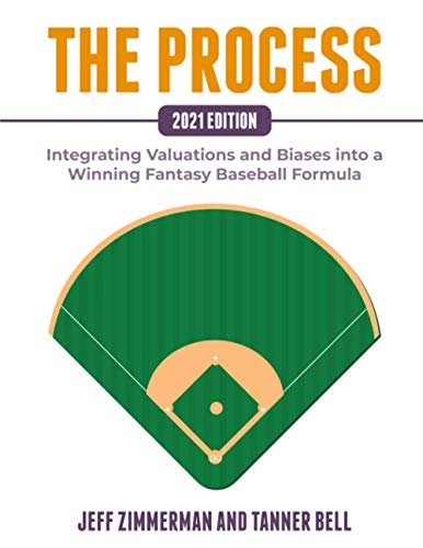 Stock image for The Process - 2021 Edition: Integrating Valuations and Biases into a Winning Fantasy Baseball Formula for sale by ALLBOOKS1