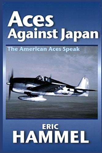 Imagen de archivo de Aces Against Japan: The American Aces Speak a la venta por GreatBookPrices