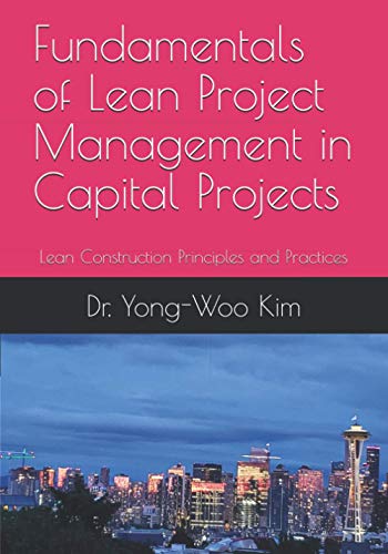 Imagen de archivo de Fundamentals of Lean Project Management in Capital Projects: Lean Construction Principles and Practices a la venta por GreatBookPrices