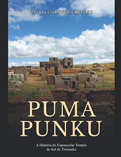 Imagen de archivo de Puma Punku: A Histria do Espetacular Templo do Sol de Tiwanaku a la venta por GreatBookPrices