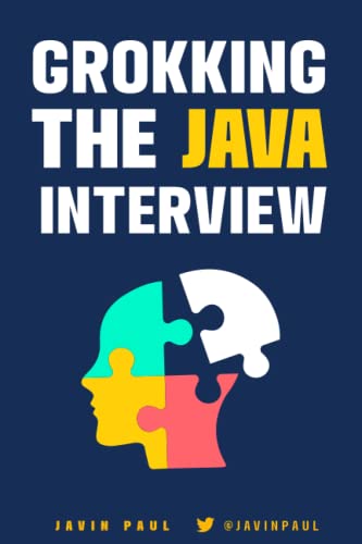 9798571454773: Grokking the Java Interview: Prepare for Java interview by learning essential Core Java concepts and APIs