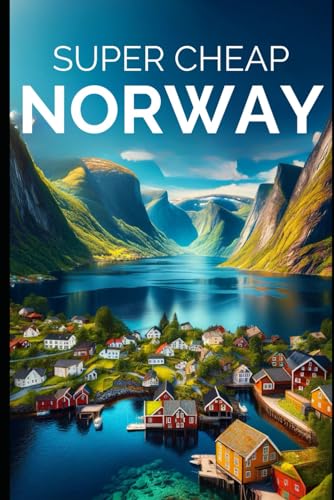 Stock image for Super Cheap Norway Travel Guide 2021: How to Enjoy a $3,000 Trip to Norway for $250 (COUNTRY GUIDES 2024) for sale by HPB-Diamond