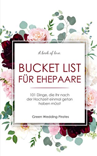 Beispielbild fr Bucket List fr Ehepaare: 101 Dinge, die Ihr nach der Hochzeit einmal getan haben msst zum Verkauf von medimops