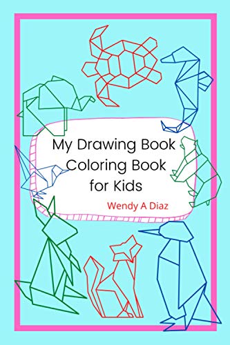 Stock image for My Drawing Book, Coloring Book For Kids: Kids Coloring Books Ages 4-8, Animal Coloring and Sketch Book for Kids, Great Gift Idea for Boys and Girls ages 4-8 for sale by ALLBOOKS1