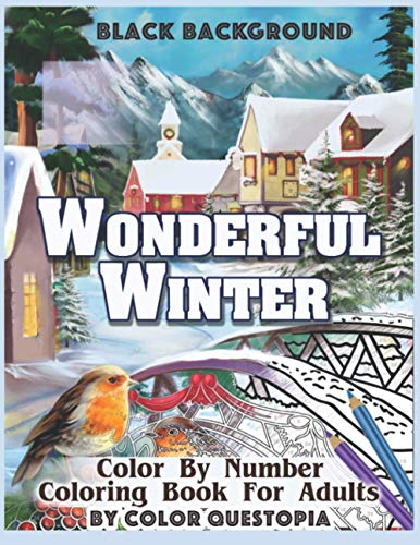 Stock image for Wonderful Winter BLACK BACKGROUND Color By Number Coloring Book For Adults: Fun Frosty Weather Coloring Book for sale by Decluttr