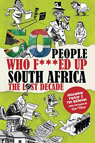 Stock image for 50 People Who F***ed Up South Africa: The Lost Decade for sale by Blue Vase Books