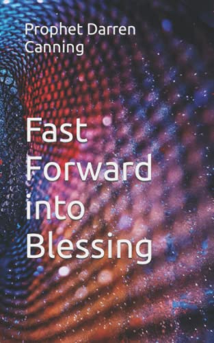 9798572374100: Fast Forward Into Blessing