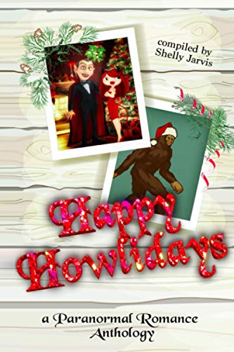 Stock image for Happy Howlidays: a Paranormal Romance Anthology (Bones Hollow Romance Collections) for sale by HPB-Ruby