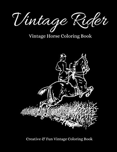 Stock image for Vintage Rider: Beautiful Vintage Coloring Book for Horse Lovers. Equine Coloring Book. Horse Coloring Book. Classic Coloring Book. Easy Coloring Book for Adults. Rustic Coloring Book for sale by ALLBOOKS1