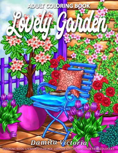 Stock image for Lovely Garden: Adult Coloring Book for Women Featuring Beautiful Flowers and Garden Designs Perfect for Relaxation Coloring Book for sale by Decluttr