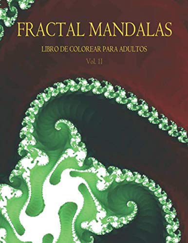 Beispielbild fr Fractal Mandalas: Libro de colorear para adultos. Volumen II zum Verkauf von GreatBookPrices