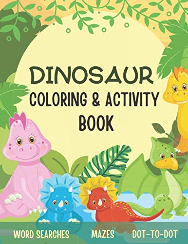 9798573030692: Dinosaur Coloring & Activity Book: Great For Kids Ages 4-8, Includes Fun Mazes, Word Searches, Coloring Pages, Dot-to-Dot Puzzles And Spot The Difference Games