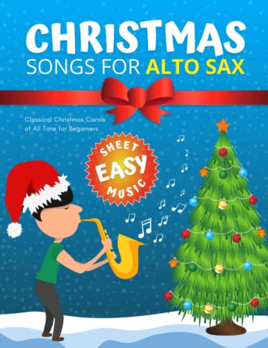 Imagen de archivo de Christmas Songs for ALTO SAX: Easy sheet music for beginners, sheet notes with names + Lyric. Popular Classical Carols of All Time for Kids, Adults, a la venta por GreatBookPrices