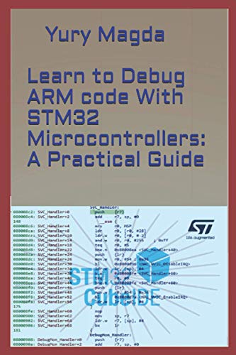 Stock image for Learn to Debug ARM code With STM32 Microcontrollers: A Practical Guide for sale by GreatBookPrices