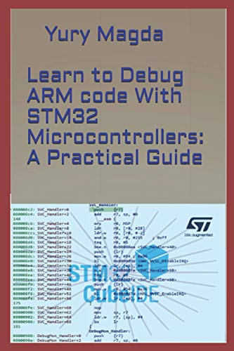 9798573230191: Learn to Debug ARM code With STM32 Microcontrollers: A Practical Guide