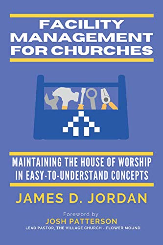 Stock image for Facility Management For Churches: Maintaining the House of Worship In Easy-To-Understand Concepts for sale by Chiron Media