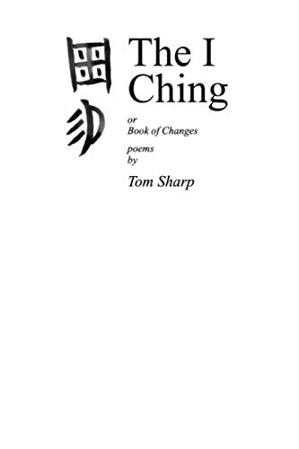 Stock image for The I Ching: poems by Tom Sharp for sale by GreatBookPrices