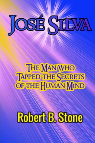 Beispielbild fr Jos Silva: The Man Who Tapped the Secrets of the Human Mind and the Method He Used zum Verkauf von Ria Christie Collections
