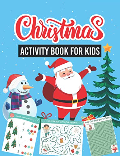 Stock image for Christmas Activity Book For Kids: Christmas Holiday Book for Kids Ages 4-6, 4-8, 8-12, 12-14 Mazes, Puzzles Games, Crossword, Coloring Pages, Dot-to-D for sale by GreatBookPrices