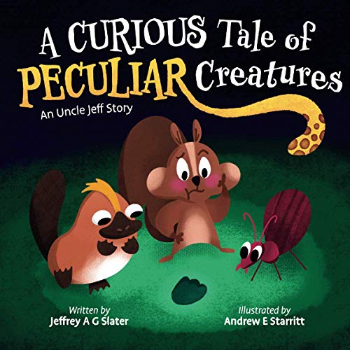 Stock image for A Curious Tale of Peculiar Creatures: An Uncle Jeff Story for sale by Bahamut Media