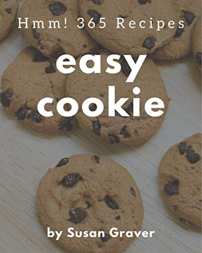 Imagen de archivo de Hmm! 365 Easy Cookie Recipes: Let's Get Started with The Best Easy Cookie Cookbook! a la venta por ALLBOOKS1