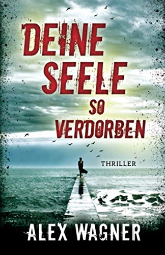 Stock image for Deine Seele so verdorben: Thriller for sale by medimops