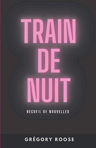 Stock image for Train de nuit: Recueil de nouvelles for sale by medimops