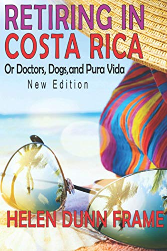 Stock image for Retiring in Costa Rica: or Doctors, Dogs, and Pura Vida 4th edition for sale by GreatBookPrices