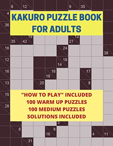 Imagen de archivo de Kakuro Puzzle Book for Adults: 200 Easy and Medium Kakuro Puzzles and Solutions for Adults and Seniors | 8.5" x 11" Large Print, Multiple Grids | Instructions and Strategies Included a la venta por HPB Inc.