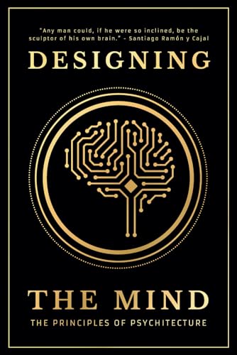 9798574576656: Designing the Mind: The Principles of Psychitecture