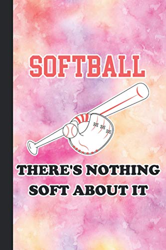 Beispielbild fr Softball - There's Nothing Soft About It: Softball Lined Journal - Funny Softball Players Gifts zum Verkauf von Better World Books