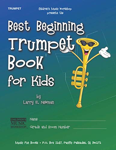 Stock image for Best Beginning Trumpet Book for Kids: Beginning to Intermediate Trumpet Method Book for Students and Children of All Ages (Best Beginning Band Books for Kids Series) for sale by HPB-Diamond