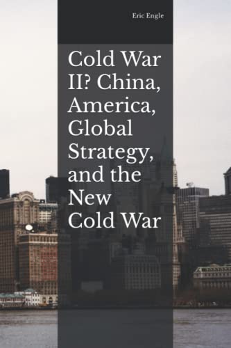 Stock image for Cold War II? China, America, Global Strategy, and the New Cold War (China, International Law, & Political Economy) for sale by Chiron Media