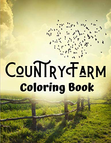 Stock image for Country Farm Coloring Book: Nature Coloring Book - adults coloring book - Relaxing gorgeous scenery Scenes coloring page for sale by GreatBookPrices