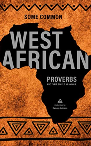 Stock image for Some West African Proverbs and their Simple Meaning for sale by GreatBookPrices