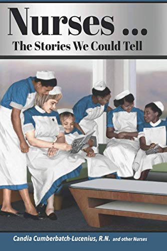 Stock image for Nurses ... The Stories We Could Tell for sale by California Books