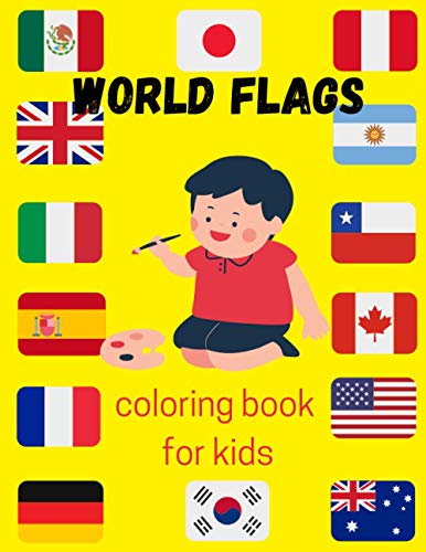 9798575840213: World flags coloring book for kids: A great book for playing and learning about Alphabet Countries Flags(Cute Coloring Books)