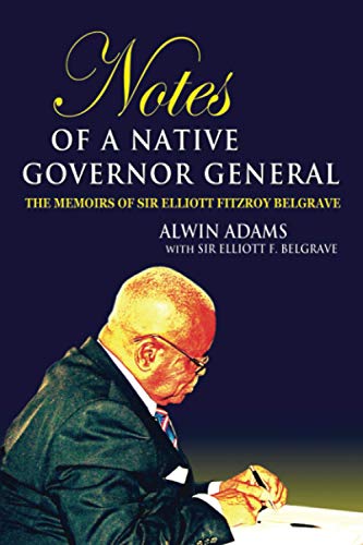 9798575884217: Notes of a Native Governor General: The Memoirs of Sir Elliott Fitzroy Belgrave