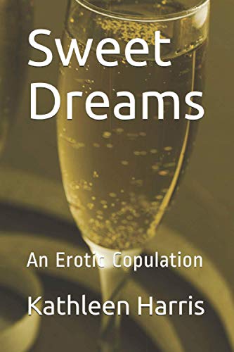 Stock image for Sweet Dreams: An Erotic Copulation for sale by Decluttr