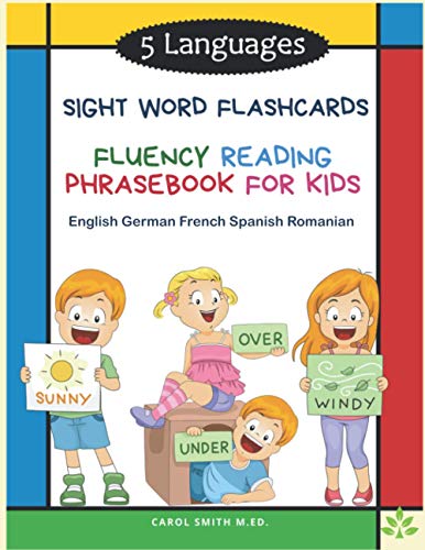 9798576150847: 5 Languages Sight Word Flashcards Fluency Reading Phrasebook for Kids- English German French Spanish Romanian: 120 Kids flash cards high frequency ... and colorful pictures: kindergarten - grade 3