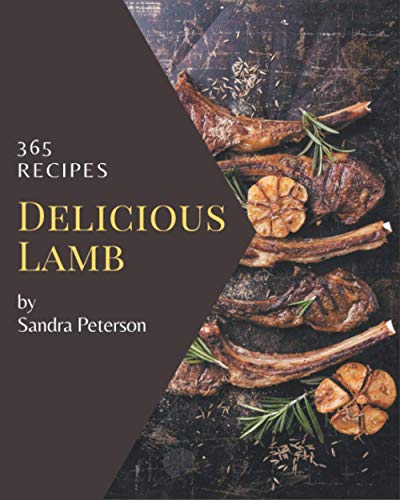 Stock image for 365 Delicious Lamb Recipes: Enjoy Everyday With Lamb Cookbook! for sale by GreatBookPrices