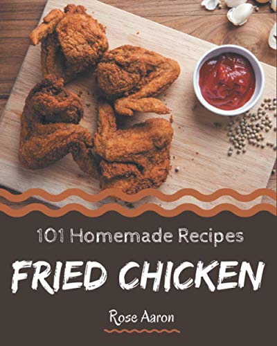 Beispielbild fr 101 Homemade Fried Chicken Recipes: Best Fried Chicken Cookbook for Dummies zum Verkauf von GreatBookPrices