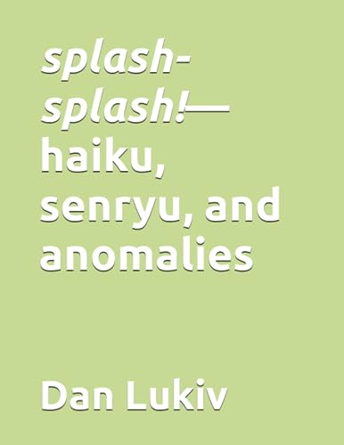 Stock image for splash-splash!-haiku, senryu, and anomalies for sale by Chiron Media
