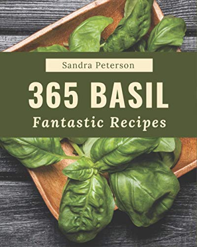 Stock image for 365 Fantastic Basil Recipes: Making More Memories in your Kitchen with Basil Cookbook! for sale by GreatBookPrices